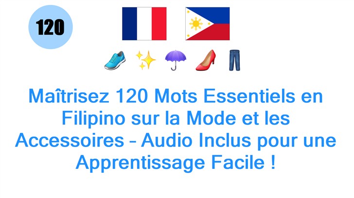 Maîtrisez 120 Mots Essentiels en Filipino sur la Mode et les Accessoires – Audio Inclus pour une Apprentissage Facile !